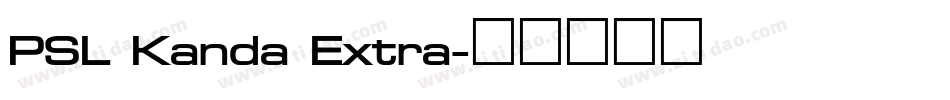 PSL Kanda Extra字体转换